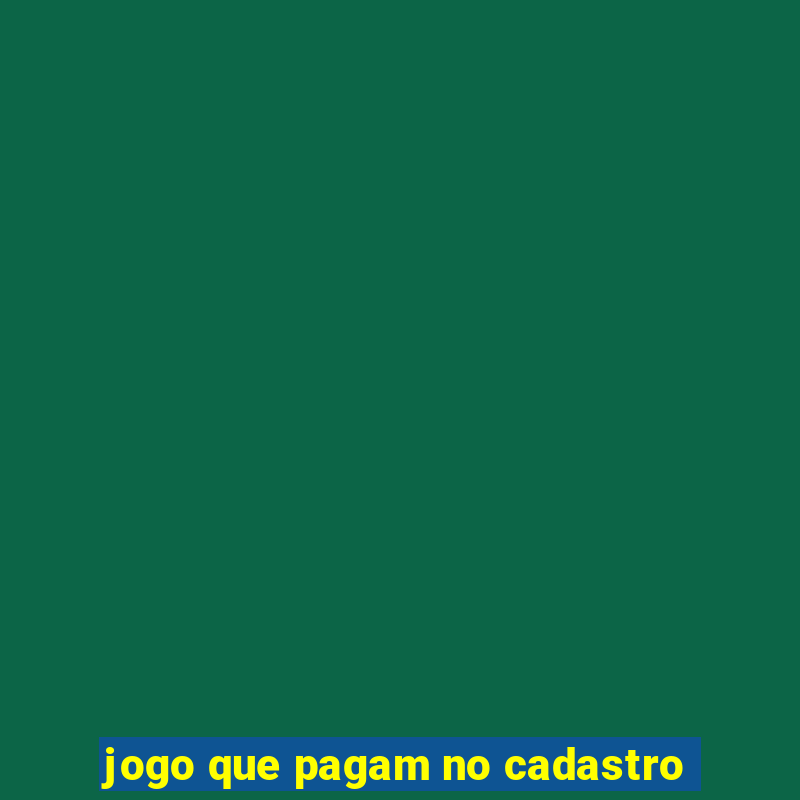 jogo que pagam no cadastro